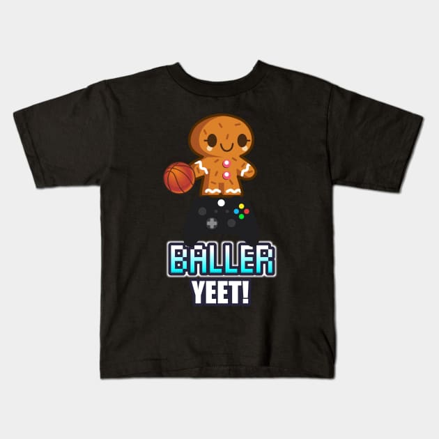 Baller Yeet - - Basketball Graphic Typographic Design - Baller Fans Sports Lovers - Holiday Gift Ideas Kids T-Shirt by MaystarUniverse